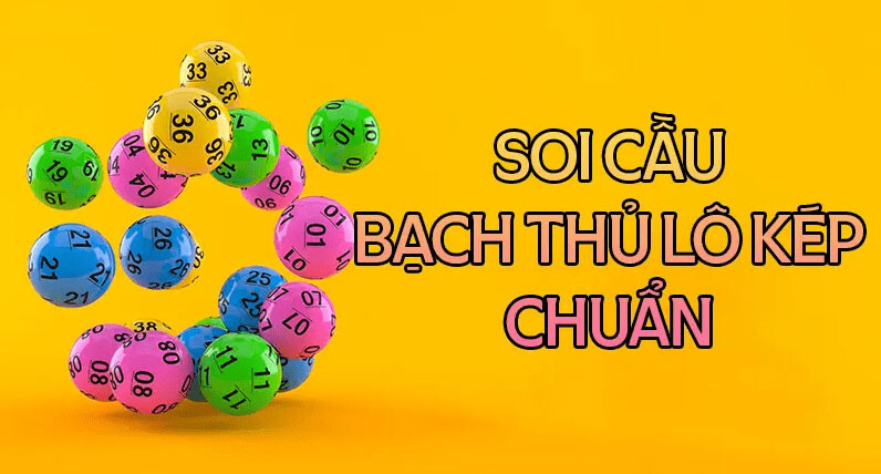 Tiết lộ cách để bạn tìm được địa chỉ săn bạch thủ lô kép chuẩn