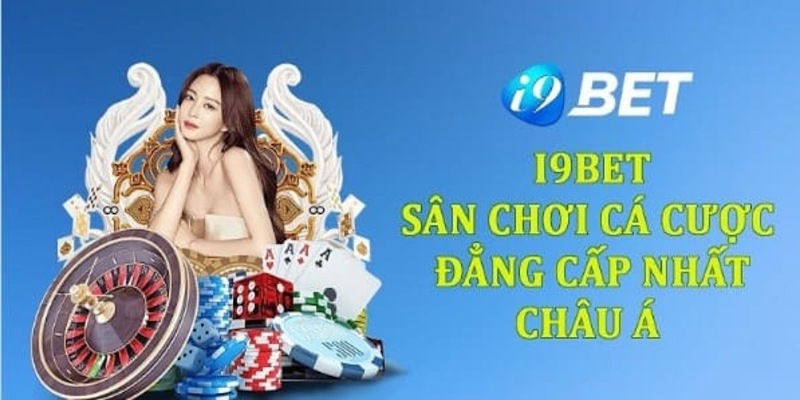 I9bet - Dịch vụ vô cùng chuyên nghiệp